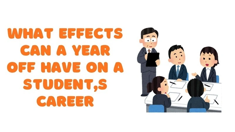 What Effects Can a Year Off Have on a Student’s Career